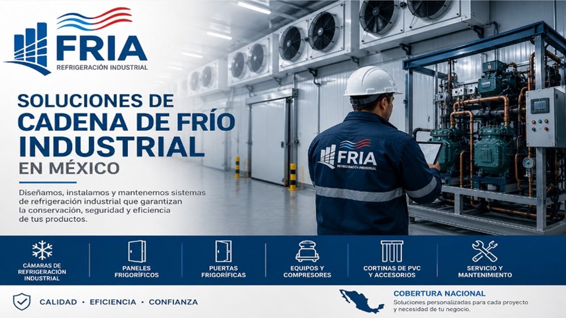 FRIA Refrigeración Industrial especializada en soluciones de cadena de frío industrial para cámaras frigoríficas y sistemas de refrigeración en México.